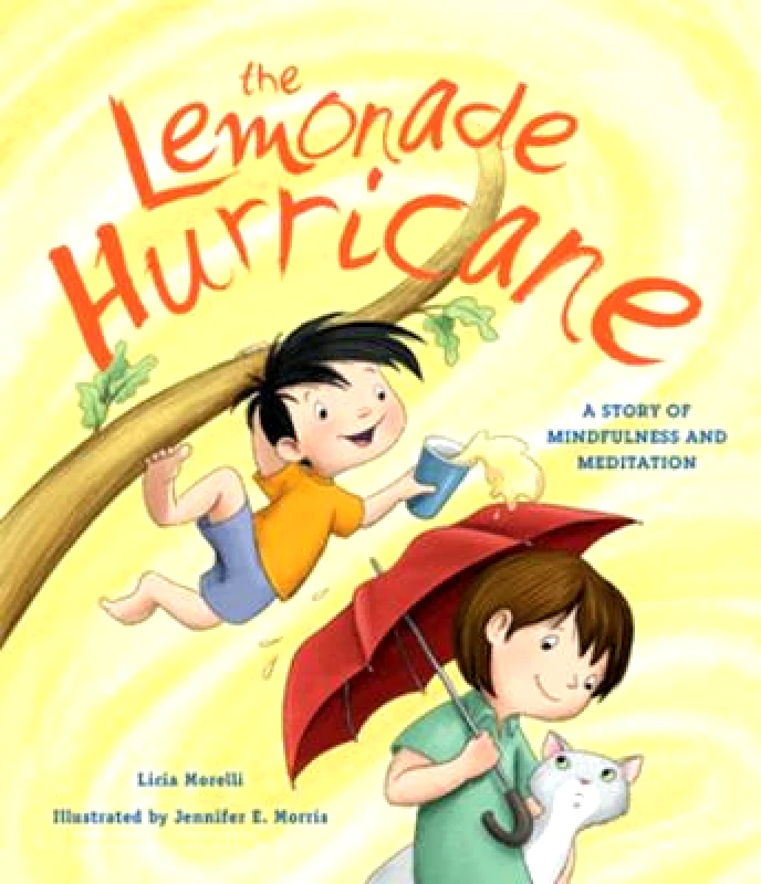 Tilbury House,U.S. The Lemonade Hurricane: A Story of Mindfulness and Meditation Licia Morelli Tilbury House,U.S. Hardback 2015