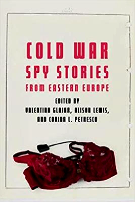 Potomac Books Inc Cold War Spy Stories from Eastern Europe Corina L Petrescu Potomac Books Inc Hardback