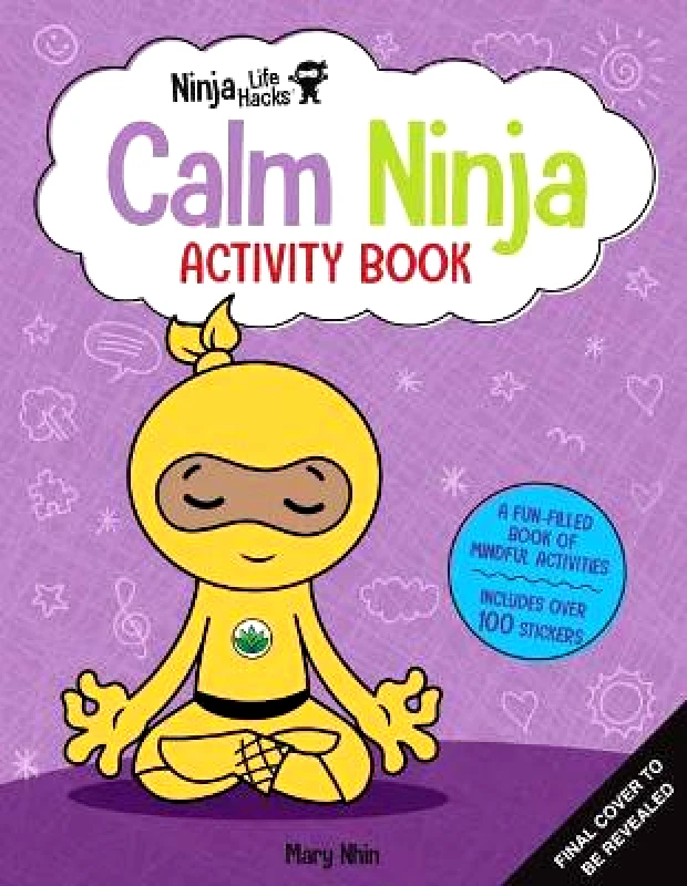 Insight Editions Ninja Life Hacks: Calm Ninja Activity Book Mary Nhin Insight Editions Paperback / softback