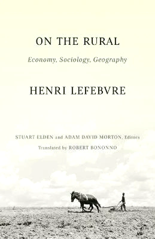 University of Minnesota Press On the Rural: Economy, Sociology, Geography Henri Lefebvre University of Minnesota Press Paperback / softback