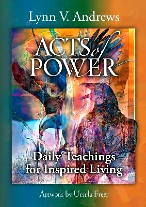Beyond Words Publishing Acts of Power: Daily Teachings for Inspired Living Lynn Andrews Beyond Words Publishing Hardback