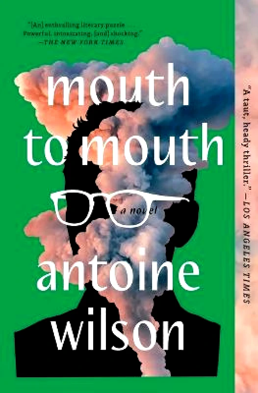 Avid Reader Press / Simon & Schuster Mouth to Mouth Antoine Wilson Avid Reader Press / Simon & Schuster Paperback / softback