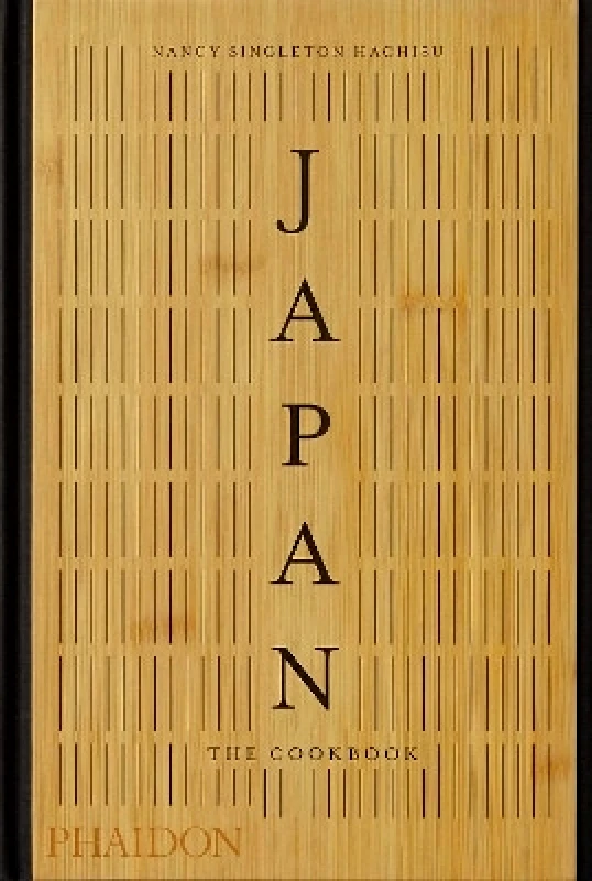 Phaidon Press Ltd Japan: The Cookbook Nancy Singleton Hachisu Phaidon Press Ltd 0325