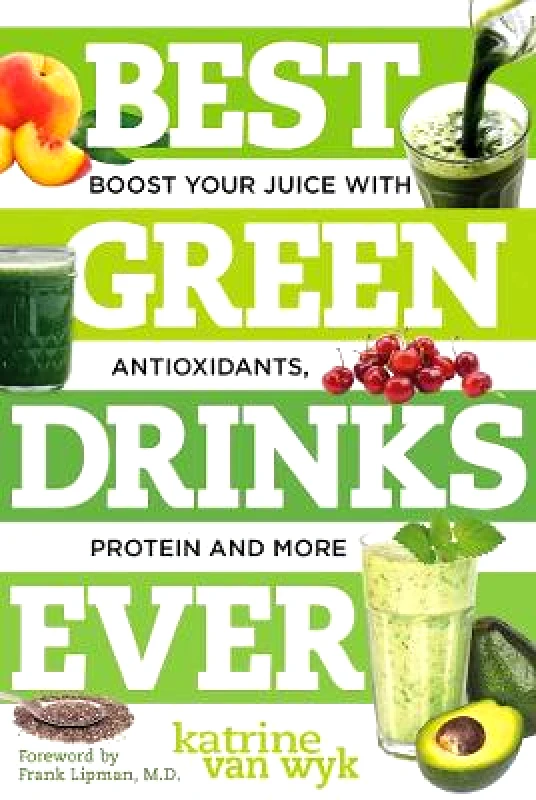 Countryman Press Inc. Best Green Drinks Ever: Boost Your Juice with Protein, Antioxidants and More Katrine Van Wyk Countryman Press Inc. 0207