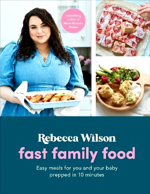 DK Fast Family Food: Easy Meals for You and Your Baby Prepped in 10 Minutes Rebecca Wilson DK