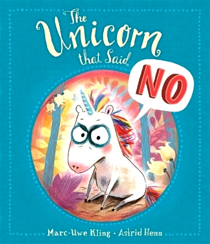 Templar Publishing The Unicorn That Said No Marc-Uwe Kling Templar Publishing