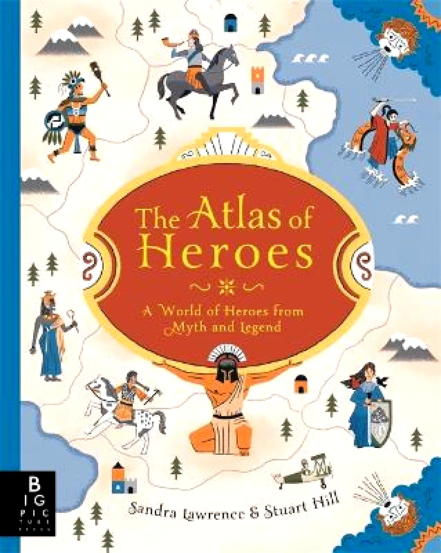 Big Picture Press The Atlas of Heroes Sandra Lawrence Big Picture Press