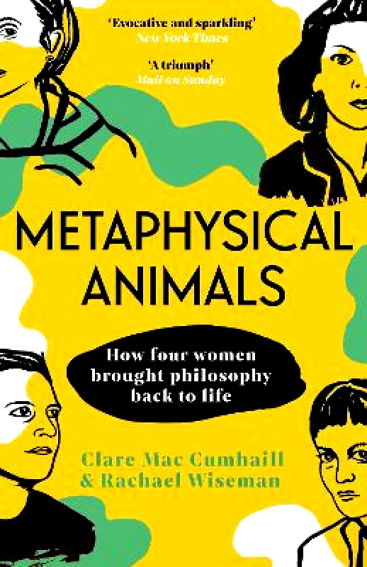 Vintage Metaphysical Animals: How Four Women Brought Philosophy Back to Life Rachael Wiseman Vintage