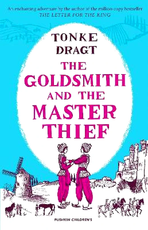 Pushkin Children's Books The Goldsmith and the Master Thief Tonke Dragt Pushkin Children's Books