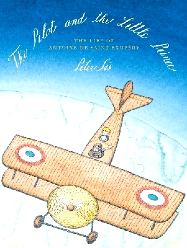 Pushkin Children's Books The Pilot and the Little Prince Peter Sis Pushkin Children's Books 0703