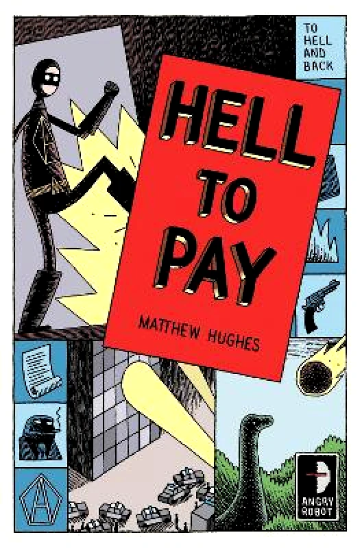 Angry Robot Hell to Pay: To Hell and Back, Book III Matthew Hughes Angry Robot Paperback / softback