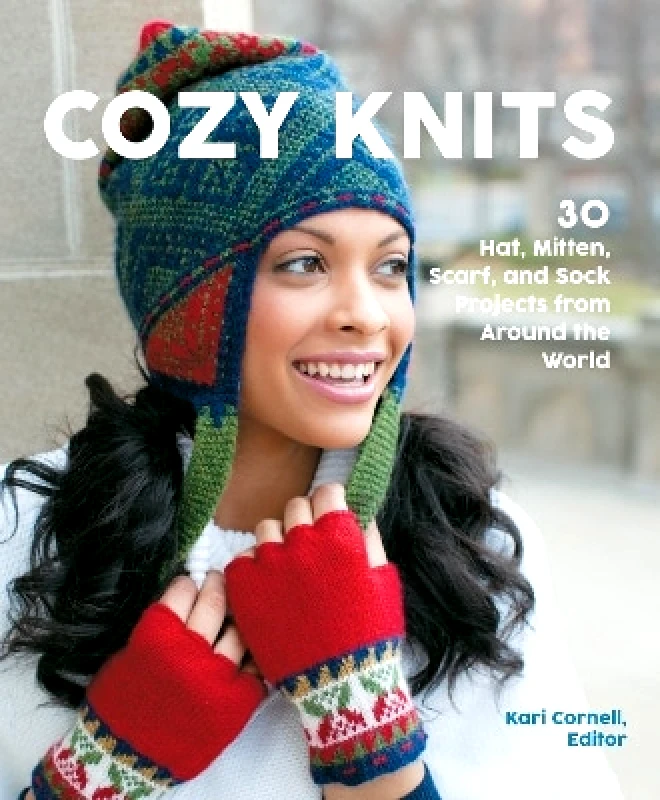 Voyageur Press Cozy Knits: 30 Hat, Mitten, Scarf and Sock Projects from Around the World Janine Kosel Voyageur Press 0215