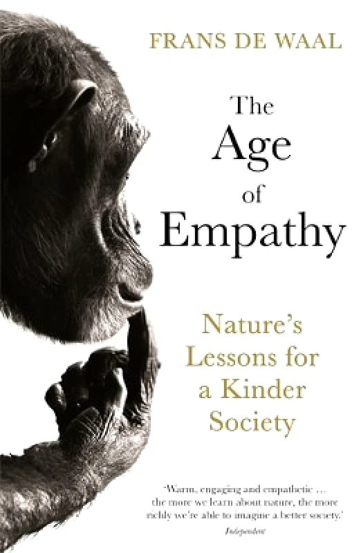 Souvenir Press Ltd The Age of Empathy: Nature's Lessons for a Kinder Society Frans de Waal Souvenir Press Ltd 0711