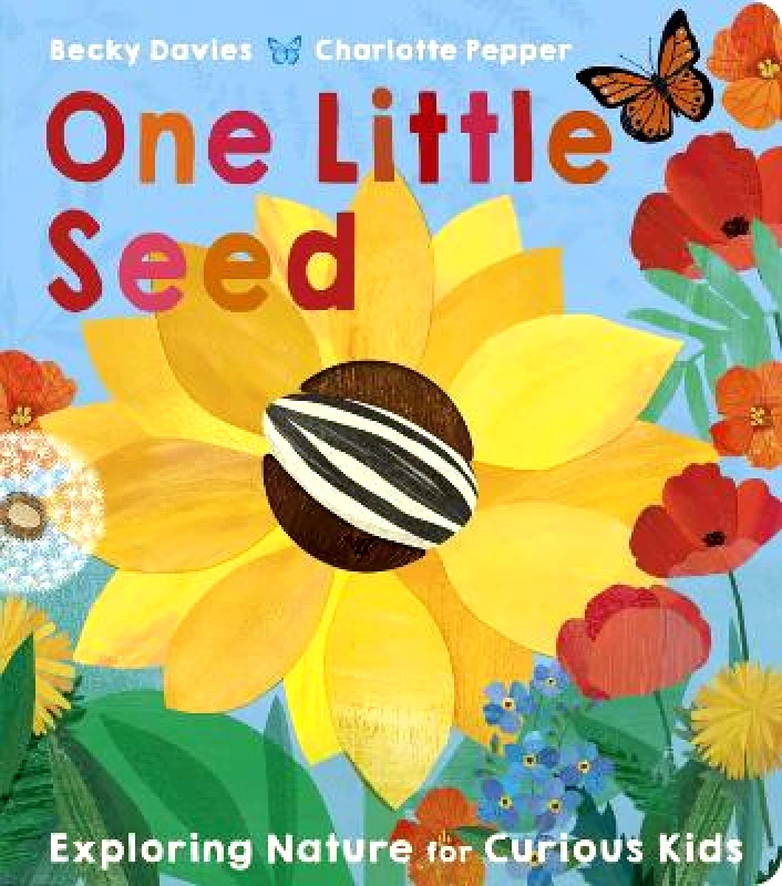 Little Tiger Press One Little Seed: Exploring Nature for Curious Kids Becky Davies Little Tiger Press
