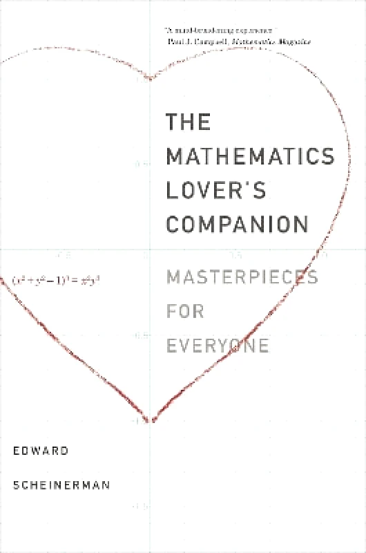 Yale University Press The Mathematics Lover’s Companion: Masterpieces for Everyone Edward R. Scheinerman Yale University Press 0209
