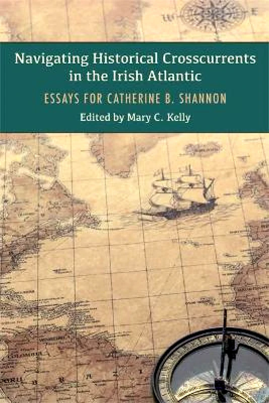 Navigating Historical Crosscurrents in the Irish Atlantic: Essays for Catherine B. Shannon Cork University Press Hardback φωτογραφία