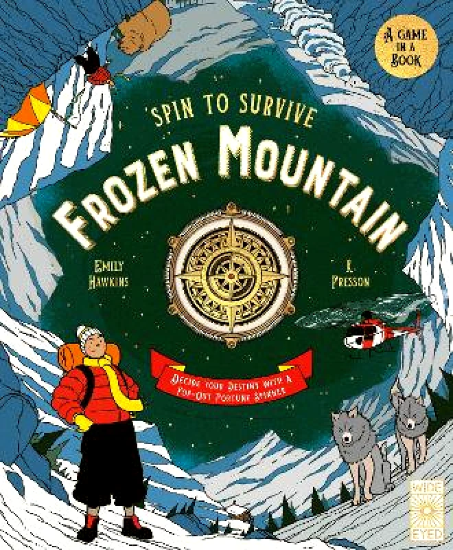 Spin to Survive: Frozen Mountain: Decide your destiny with a pop-out fortune spinner Emily Hawkins Wide Eyed Editions 1102 φωτογραφία