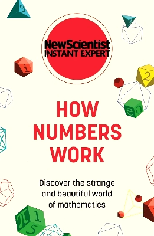 John Murray One How Numbers Work: Discover the strange and beautiful world of mathematics New Scientist John Murray One 1115