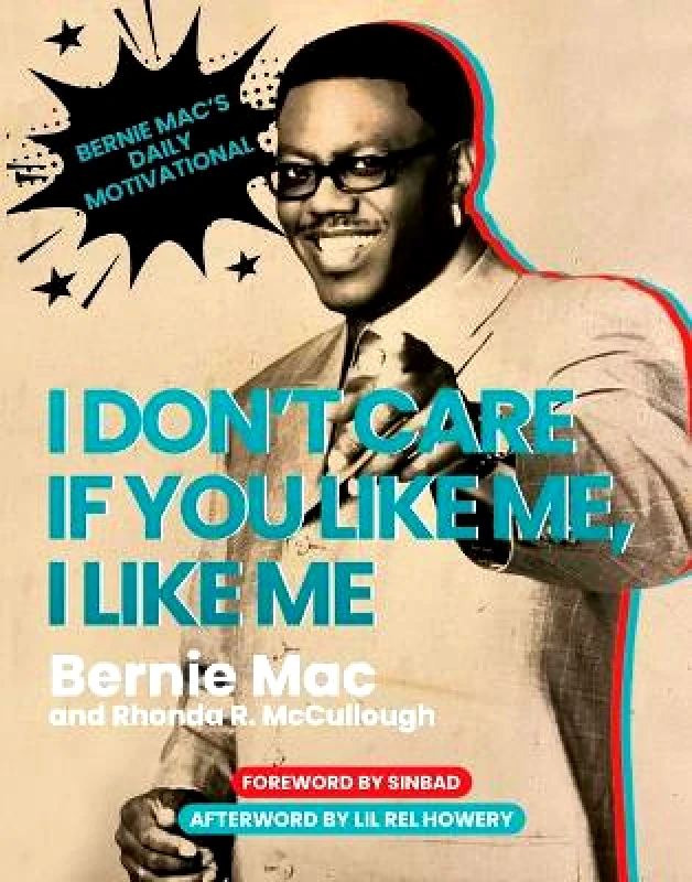 Permuted Press I Don't Care If You Like Me, I Like Me: Bernie Mac's Daily Motivational Rhonda R. McCullough Permuted Press 0721
