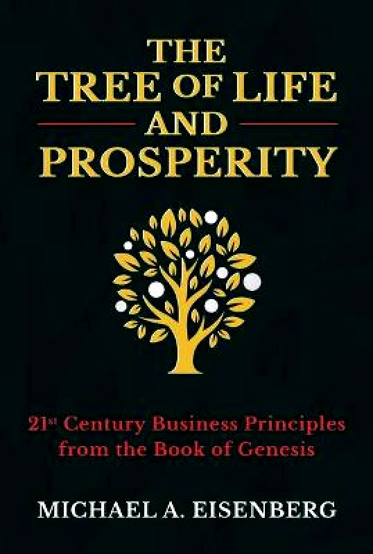 Wicked Son The Tree of Life and Prosperity: 21st Century Business Principles from the Book of Genesis Michael A. Eisenberg Wicked Son 0303