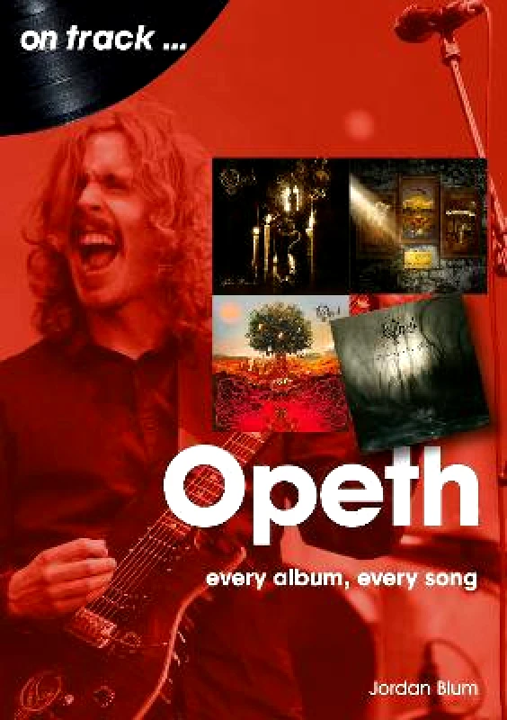 Sonicbond Publishing Opeth On Track: Every Album, Every Song Jordan Blum Sonicbond Publishing Paperback / softback