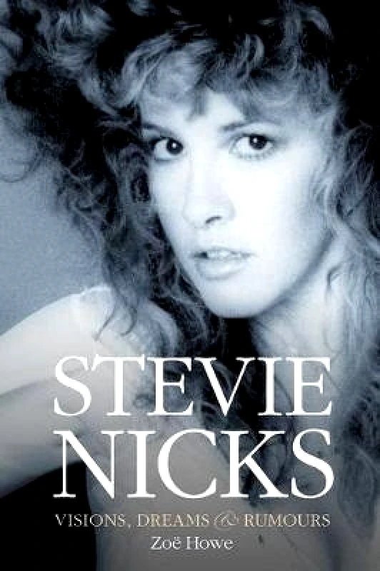 Omnibus Press Stevie Nicks: Visions, Dreams & Rumours Revised Edition Zoe Howe Omnibus Press Paperback / softback