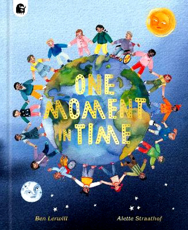Happy Yak One Moment in Time: Children around the world Ben Lerwill Happy Yak 0921