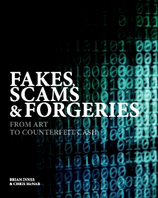 Amber Books Fakes, Scams & Forgeries: From Art to Counterfeit Cash Brian Innes Amber Books