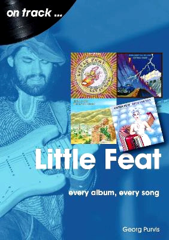 Sonicbond Publishing Little Feat On Track: Every Album, Every Song Georg Purvis Sonicbond Publishing Paperback / softback