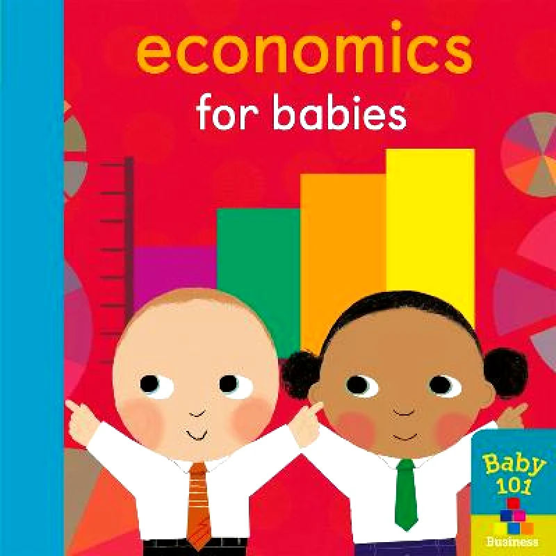 Little Tiger Kids Economics for Babies Jonathan Litton Little Tiger Kids