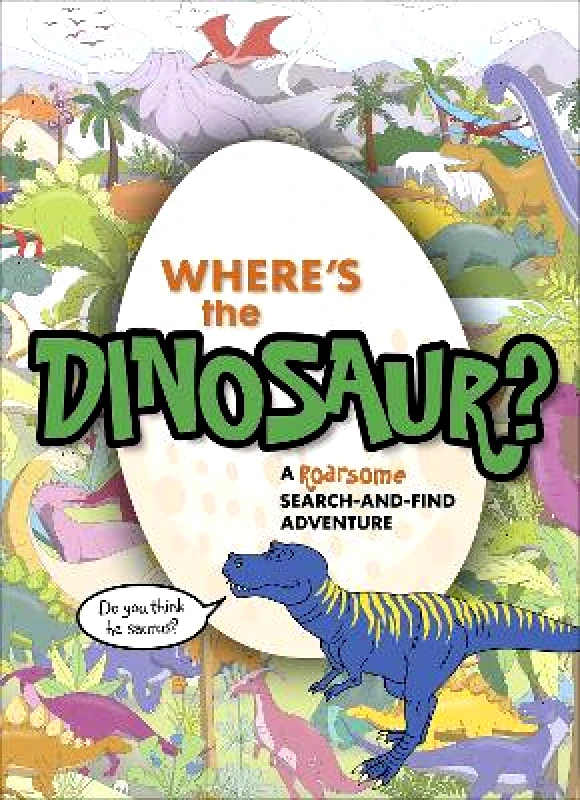 Pop Press Where's the Dinosaur?: A roarsome search-and-find adventure Pop Press Paperback / softback
