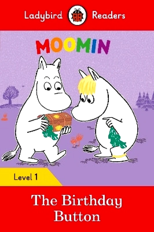 Ladybird Ladybird Readers Level 1 - Moomin - The Birthday Button (ELT Graded Reader) Tove Jansson