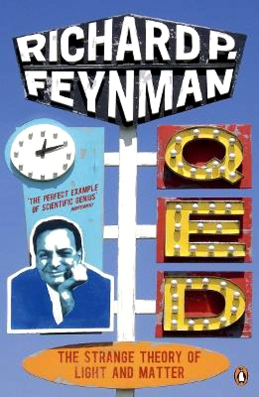 Penguin Books Ltd Qed: The Strange Theory of Light and Matter Richard P Feynman Penguin Books Ltd