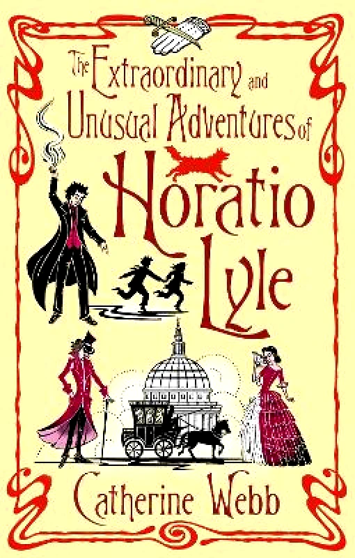 ATOM The Extraordinary & Unusual Adventures of Horatio Lyle: Number 1 in series Catherine Webb ATOM 2006 Paperback / softback