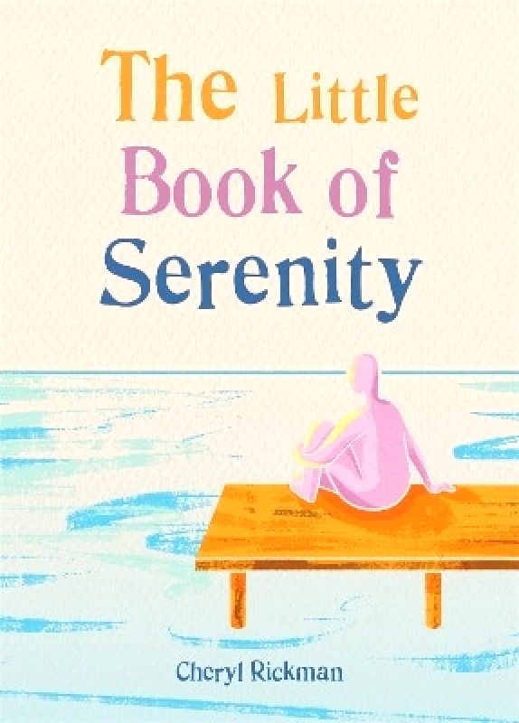 Gaia Books Ltd The Little Book of Serenity Cheryl Rickman Gaia Books Ltd 0811