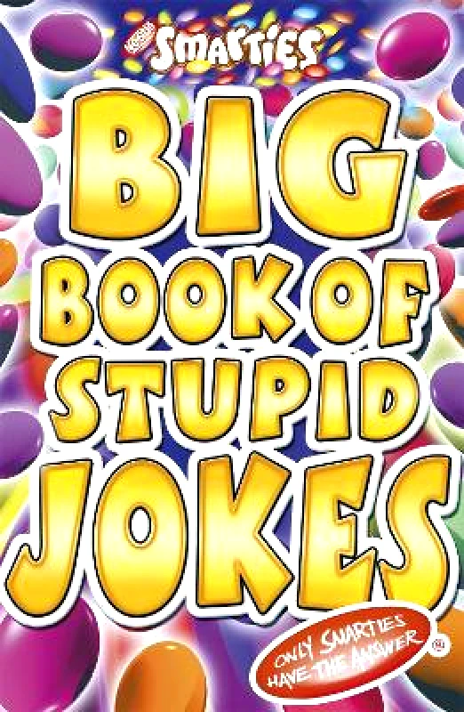 Robinson Publishing Smarties Big Book of Stupid Jokes Michael Powell Robinson Publishing 0320