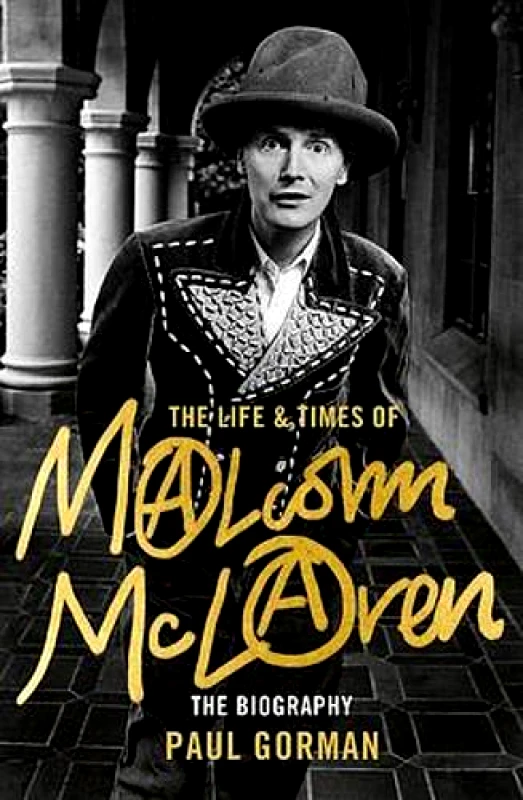 Constable The Life & Times of Malcolm McLaren: The Biography Paul Gorman Constable 2020 Hardback