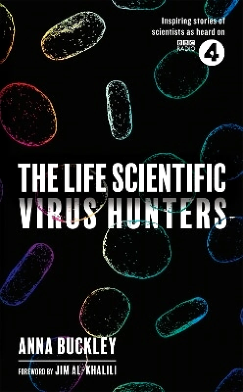 Weidenfeld & Nicolson The Life Scientific: Virus Hunters Anna Buckley Weidenfeld & Nicolson 0330