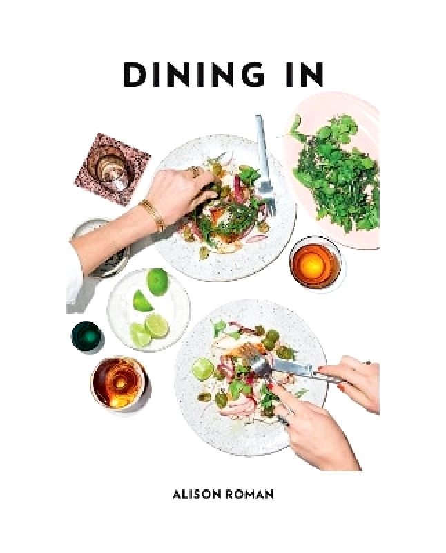Hardie Grant Books Dining In Alison Roman Hardie Grant Books