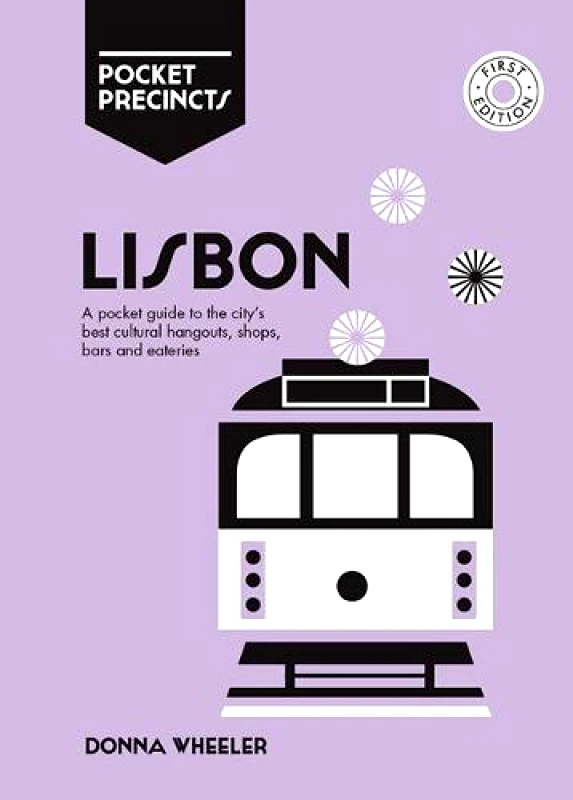 Explore Australia Lisbon Pocket Precincts: A Pocket Guide to the City's Best Cultural Hangouts, Shops, Bars and Eateries Donna Wheeler Explore Australia Paperback / softback