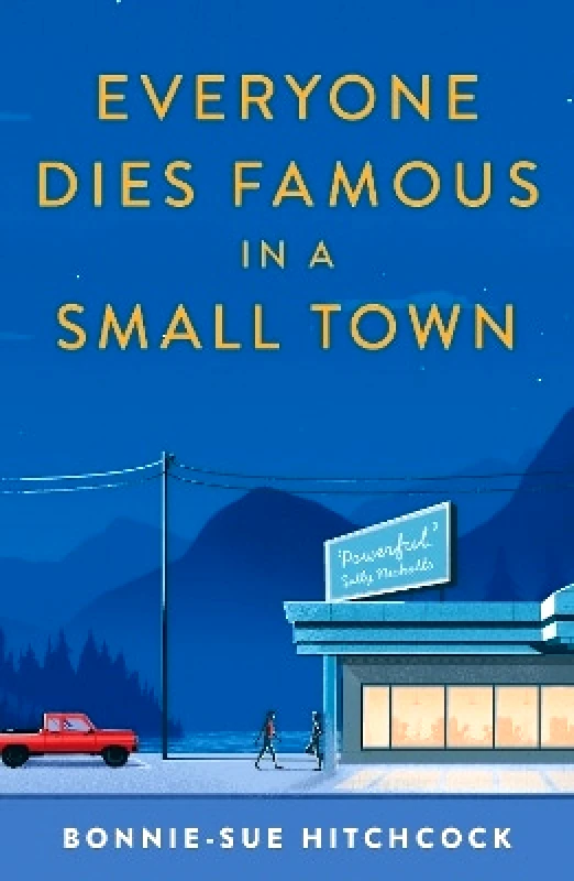 Faber & Faber Everyone Dies Famous in a Small Town Bonnie-Sue Hitchcock Faber & Faber