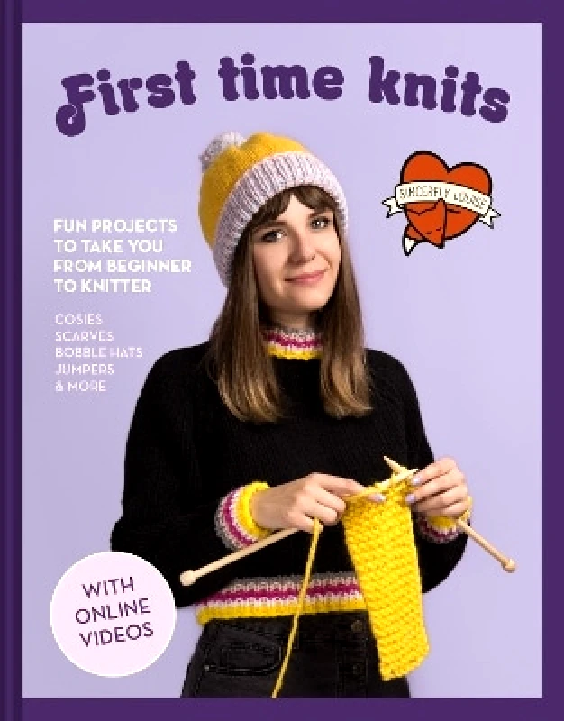 Collins & Brown First Time Knits: Fun projects to take you from beginner to knitter Sincerely Louise Collins & Brown 0806