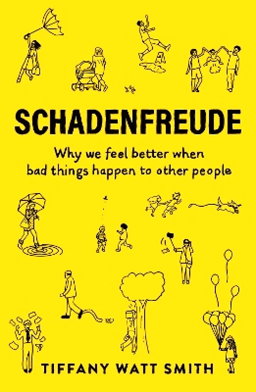 Wellcome Collection Schadenfreude: Why we feel better when bad things happen to other people Tiffany Watt Smith Wellcome Collection 0506
