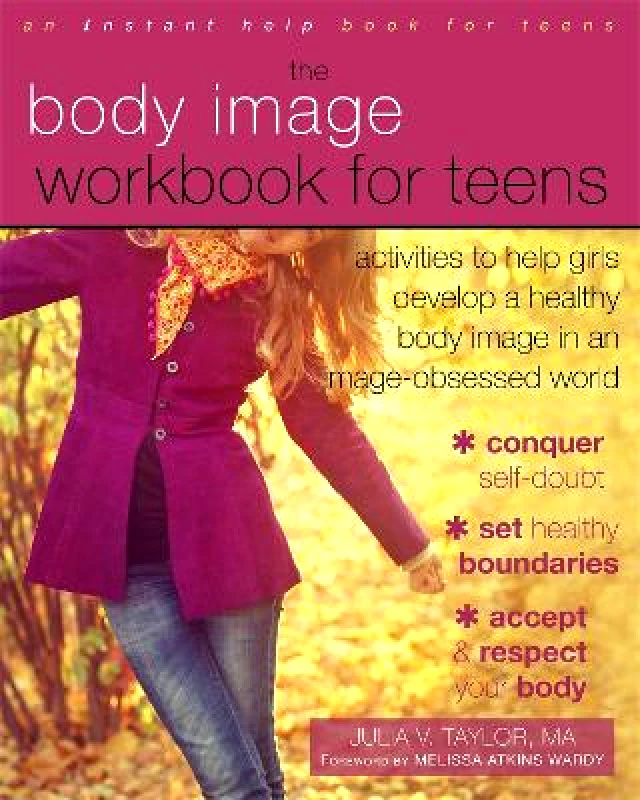 Body Image Workbook for Teens: Activities to Help Girls Develop a Healthy Body Image in an Image-Obsessed World Julia V. Taylor New Harbinger Publications Paperback / softback φωτογραφία