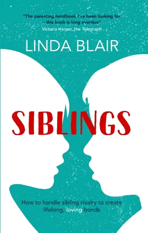 White Ladder Siblings: How to handle sibling rivalry to create strong and loving bonds Linda Blair White Ladder 2017 Paperback / softback