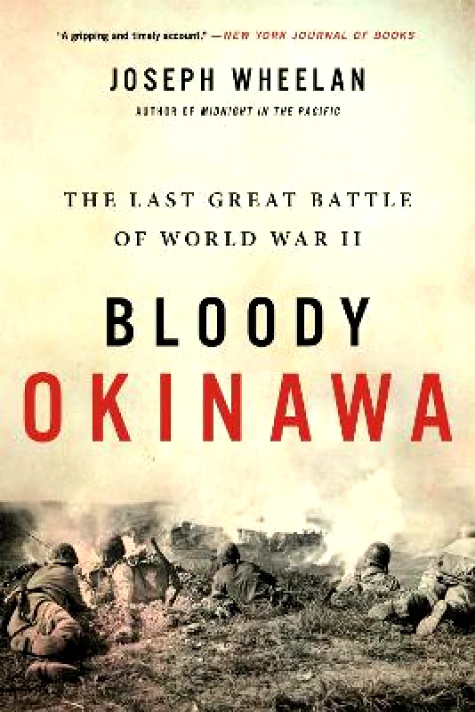 Da Capo Press Inc Bloody Okinawa: The Last Great Battle of World War II Joseph Wheelan Da Capo Press Inc 0629