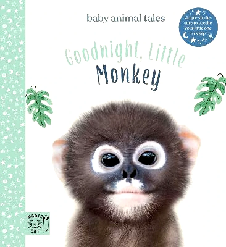 Magic Cat Publishing Goodnight, Little Monkey: Simple stories sure to soothe your little one to sleep Amanda Wood Magic Cat Publishing Hardback 2021