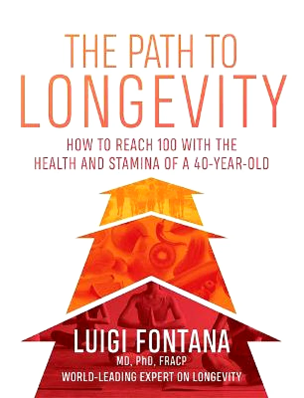 Hardie Grant Books The Path to Longevity: How to reach 100 with the health and stamina of a 40-year-old Luigi Fontana Hardie Grant Books Paperback / softback