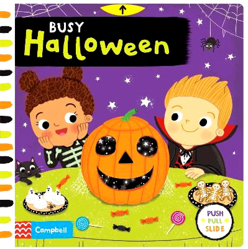 Campbell Books Ltd Busy Halloween: A Push, Pull, Slide Book Campbell Books Campbell Books Ltd 0914