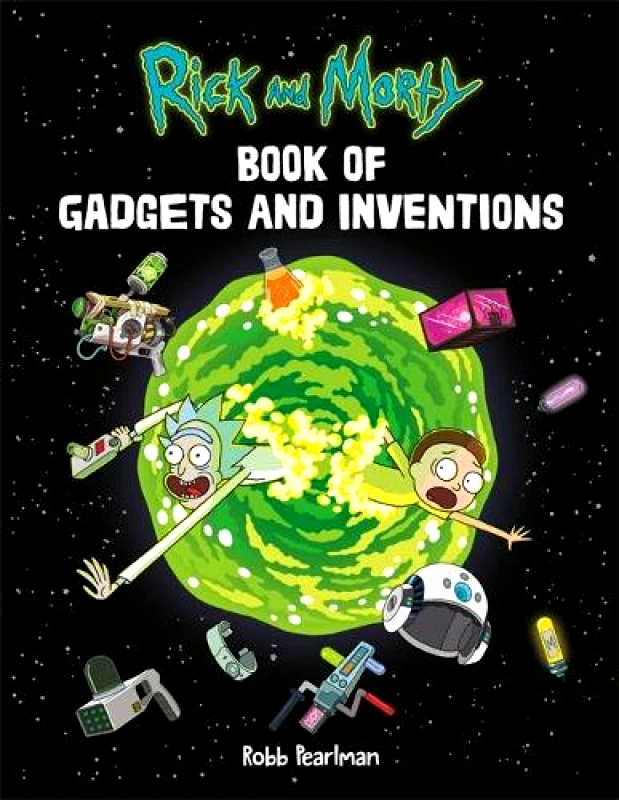 Running Press Adult Rick and Morty Book of Gadgets and Inventions Robb Pearlman Running Press Adult Paperback / softback